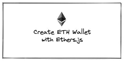 Create and Restore ETH Wallet with Ethers.js